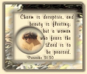 A woman who fears the Lord is to be paised! Amen, and I say again, Amen!